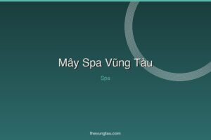 Mây Spa Vũng Tàu
