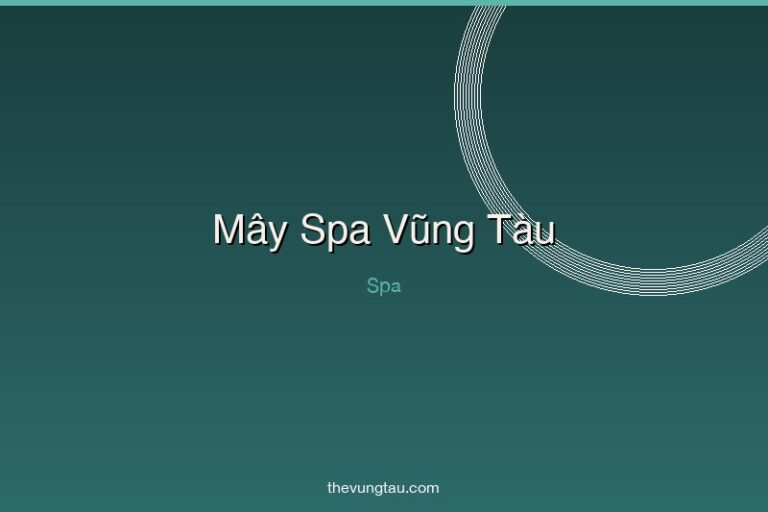 Mây Spa Vũng Tàu