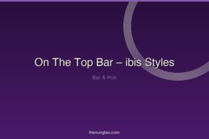 On The Top Bar – ibis Styles