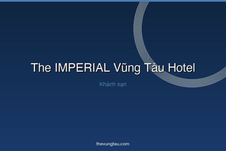 The IMPERIAL Vũng Tàu Hotel